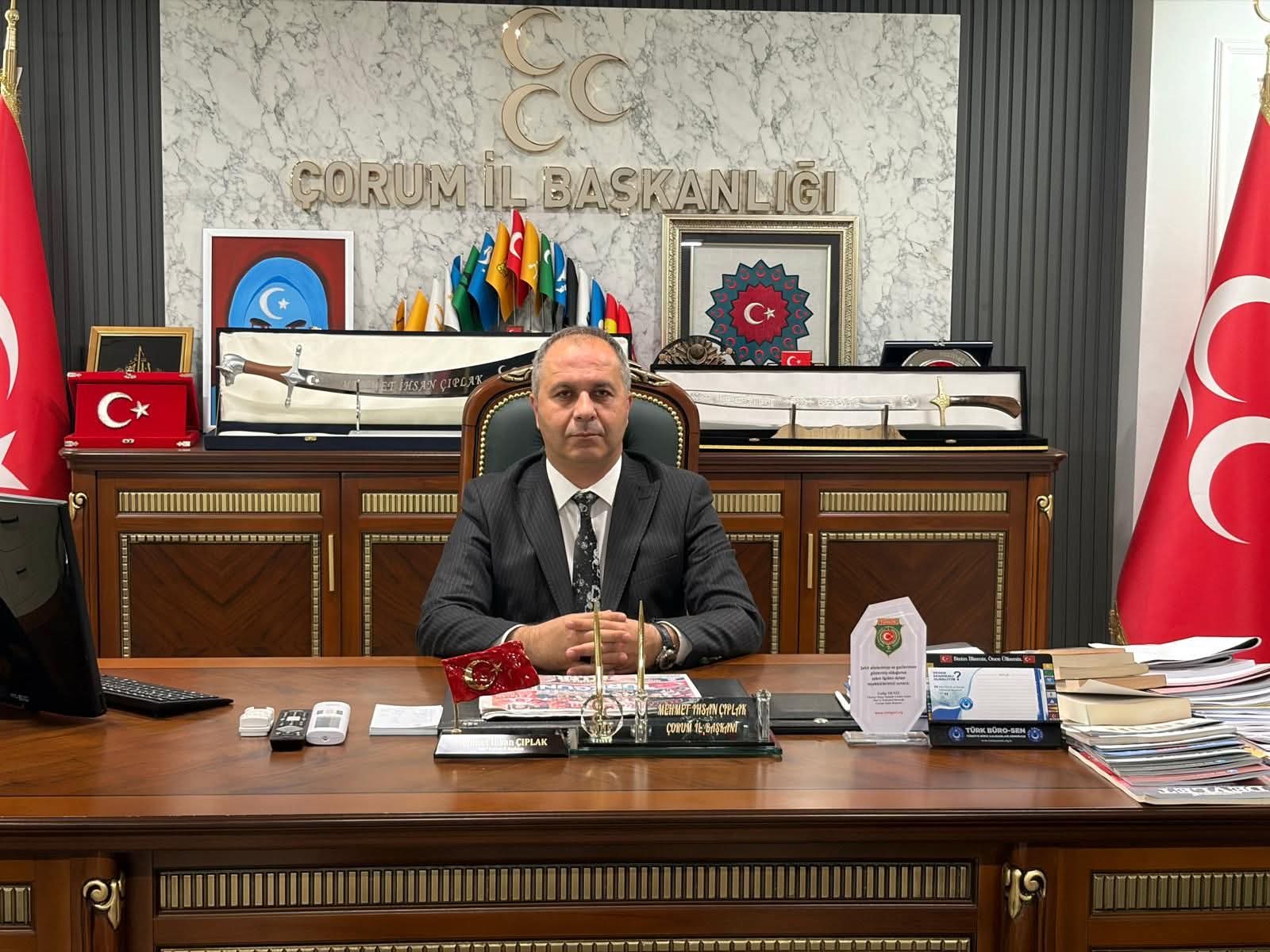 MHP ÇORUM İL BAŞKANI MEHMET İHSAN ÇIPLAK’TAN MUHTARLAR GÜNÜ MESAJI